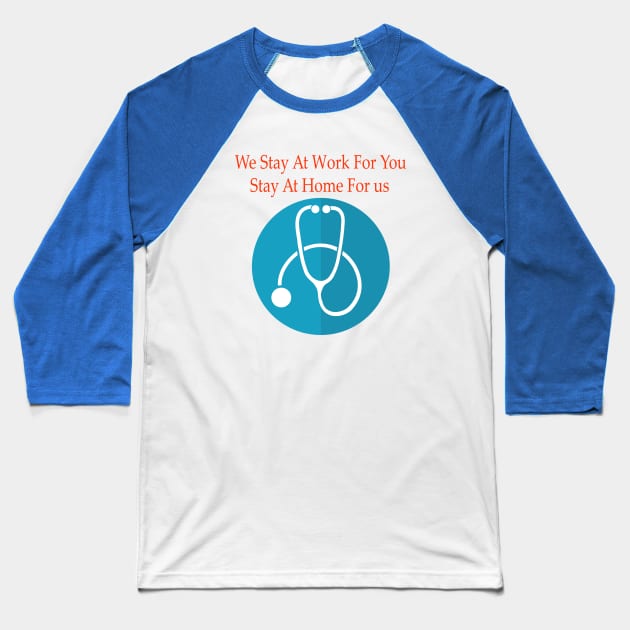 We stay at work for you Baseball T-Shirt by SOgratefullART